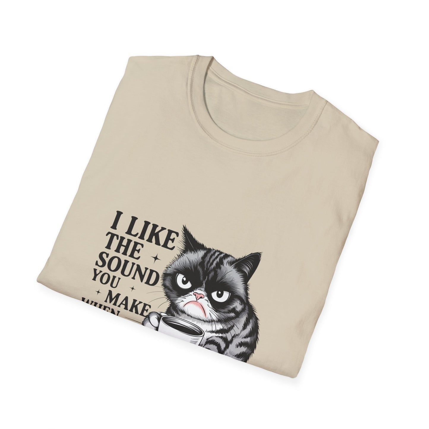 Funny Cat Shirt, I Like The Sound You Make When You Shut Up, Cat Lover Gift, Quirky Tees, Pet Parent Humor, Unisex Tee