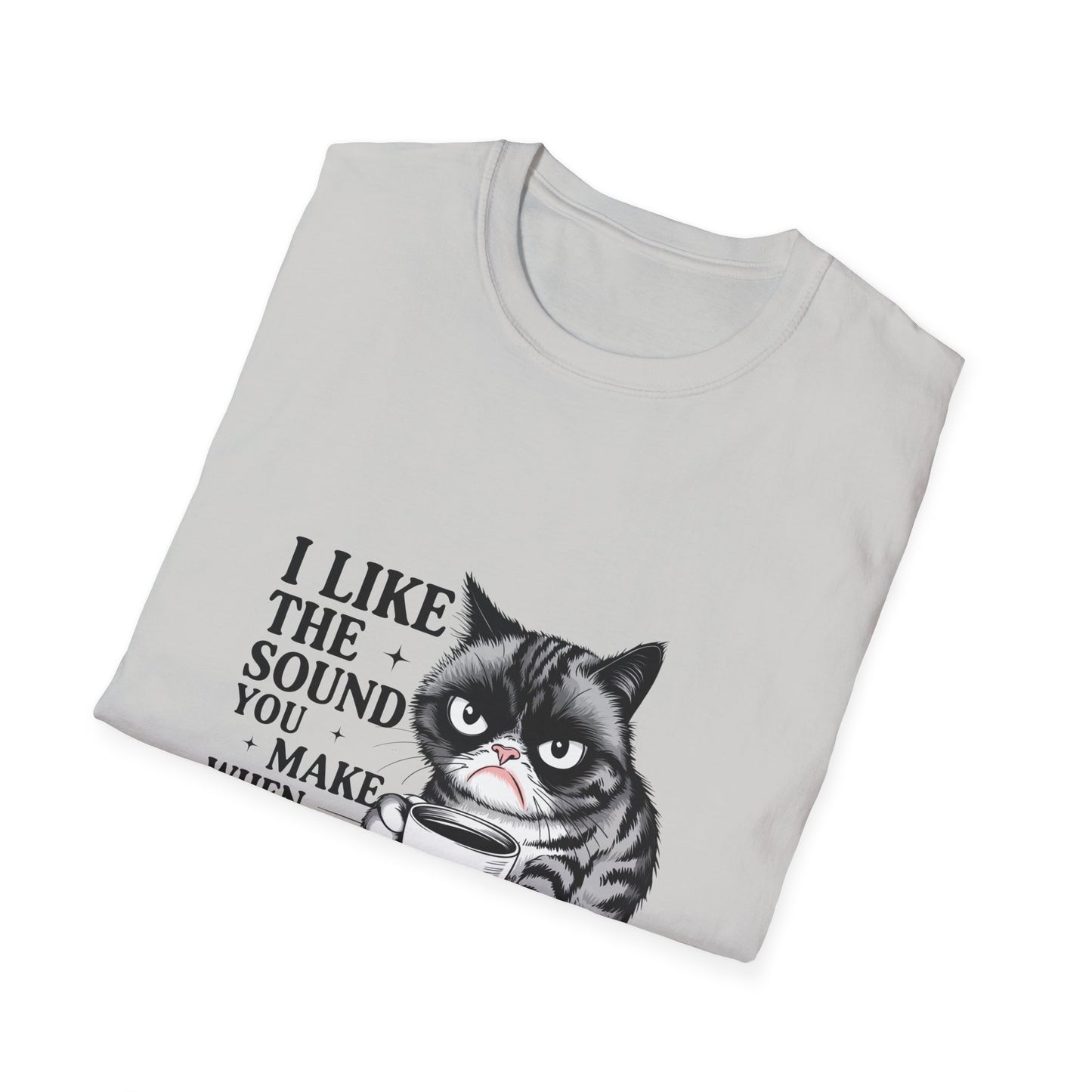 Funny Cat Shirt, I Like The Sound You Make When You Shut Up, Cat Lover Gift, Quirky Tees, Pet Parent Humor, Unisex Tee
