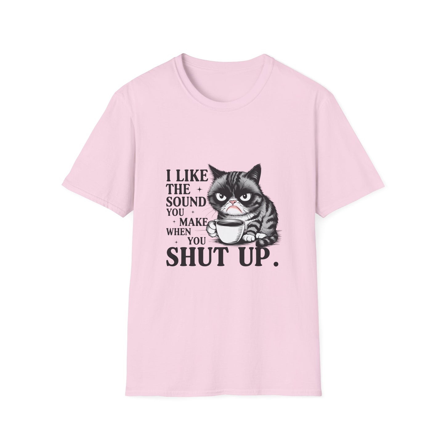 Funny Cat Shirt, I Like The Sound You Make When You Shut Up, Cat Lover Gift, Quirky Tees, Pet Parent Humor, Unisex Tee