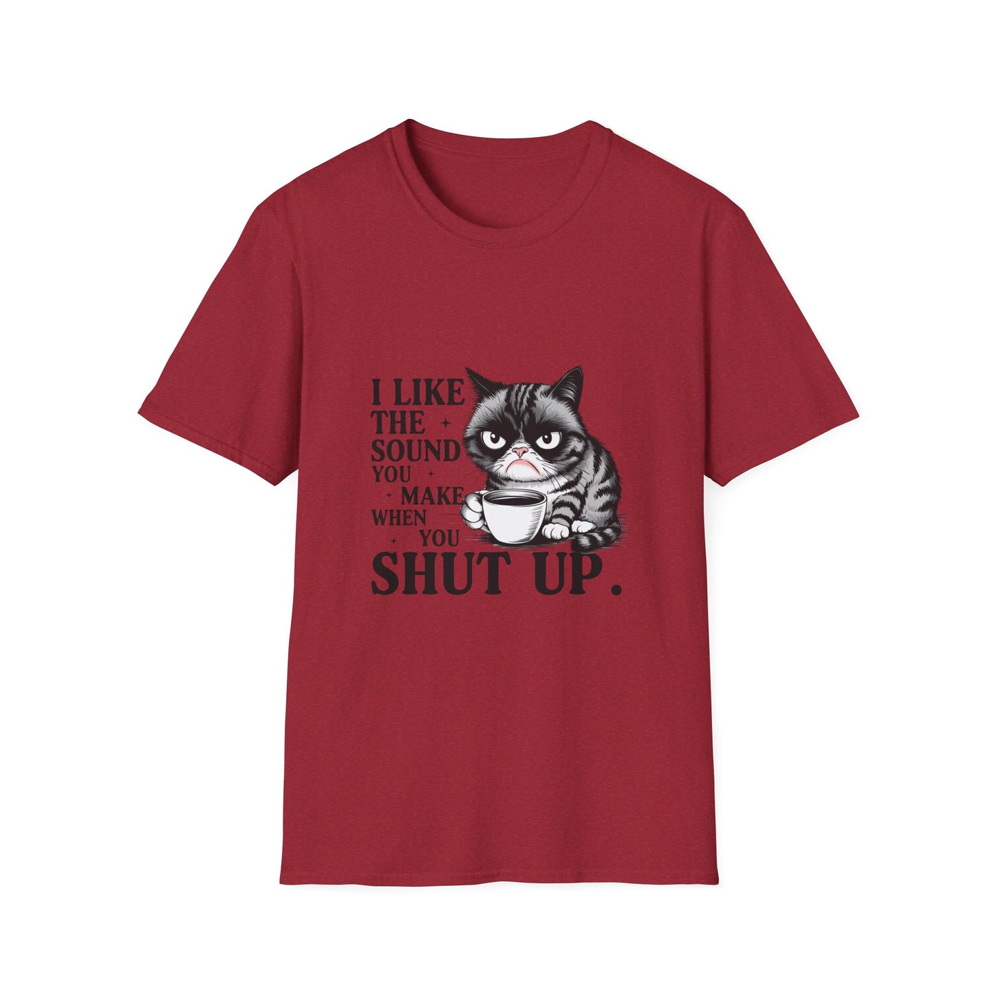 Funny Cat Shirt, I Like The Sound You Make When You Shut Up, Cat Lover Gift, Quirky Tees, Pet Parent Humor, Unisex Tee