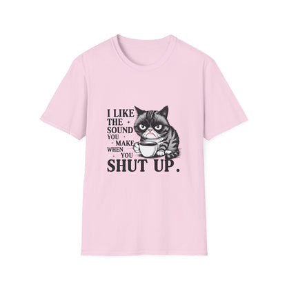 Funny Cat Shirt, I Like The Sound You Make When You Shut Up, Cat Lover Gift, Quirky Tees, Pet Parent Humor, Unisex Tee